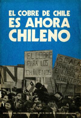 El cobre de Chile es ahora chileno: discurso del presidente Allende en el día de la dignidad nacional